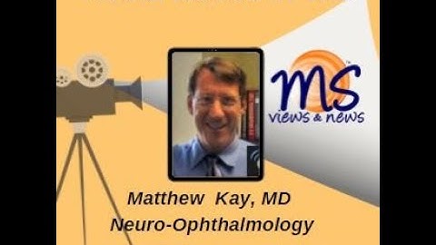 MS Neuro TV Presents:  Visual Issues in Multiple Sclerosis