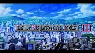 Toaru Majutsu No Index 3 Trailer