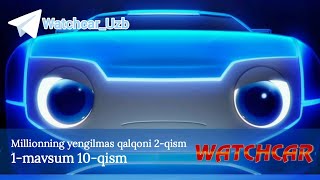 Watchcar ligasi | 1-mavsum 10-qism Millionning yengilmas qalqoni 2-qism @Liwise_gamer