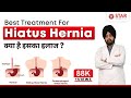 Hiatus Hernia Treatment हाय्टस हर्निया GERD Lax LES Reflux Disease Acidity ऐसिड रिफ़लक़्स का इलाज