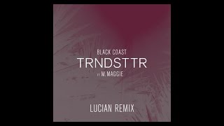 скачать песню trndsttr lucian remix Скачать бесплатно black coast — trndsttr (lucian remix) [feat. M.