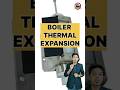 Factors Effecting Boiler Thermal Expansion #shortsvideo  #trending  #engineering #viralvideo