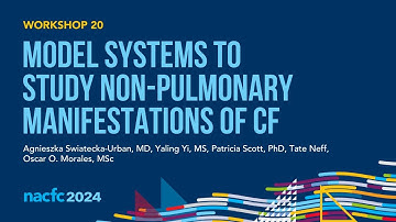 NACFC 2024 | W20: Model Systems to Study Non-pulmonary Manifestations of CF