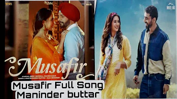 Musafir Maninder buttar full song (official song) SHAREEK 2 Dev K | Sharan K | maninder buttar songs