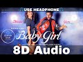 Baby Girl (8D Audio) | Guru Randhawa Dhvani Bhanushali |Remo D'Souza| Bhushan Kumar | HQ 3D Surround