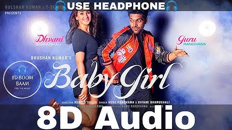Thumbnail of Baby Girl (8D Audio) | Guru Randhawa Dhvani Bhanushali |Remo D'Souza| Bhushan Kumar | HQ 3D Surround