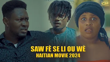 Saw fè se li ou wè / Fim ayisyen 2024 / Film Haitien complet 2024 / Full Haitian Movie 2024