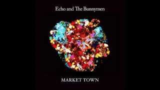 Echo &amp; the Bunnymen - Market Town [My Radio Edit] [2014]