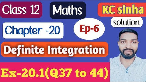 Ep-6|Class-12|Kc Sinha Solution|Ex-20.1(Q37 to 44)|