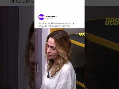 Tia Milena e Ana Paula FALAM de Juliano e Samira | BBB 26 | Multishow