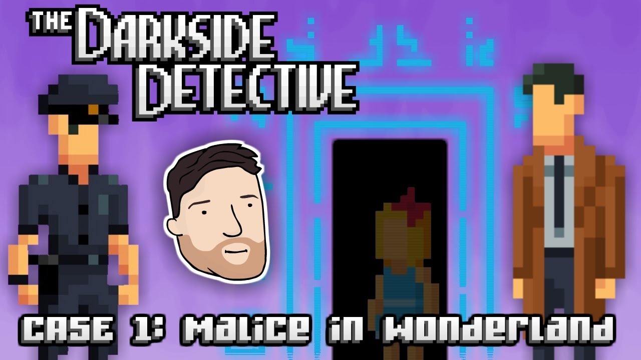 The Darkside Detective - CASE 1: Malice In Wonderland | Graeme Games | Gameplay Playthrough