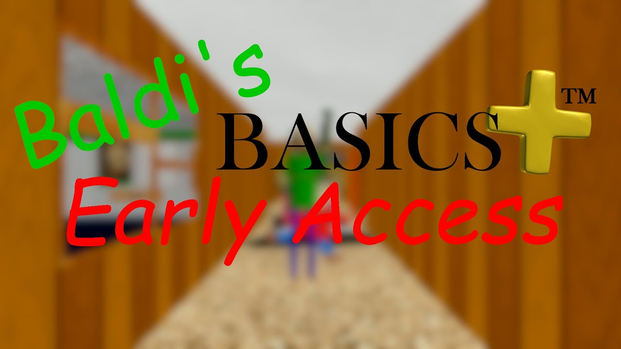 Baldi's Basics Plus! - V.0.3.4 - NEW Update!!! - Early Access 