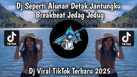 DJ SEPERTI ALUNAN DETAK JANTUNG KU BREAKBEAT JEDAG JEDUG - DJ TAK ADA YANG ABADI VIRAL TIKTOK 2025