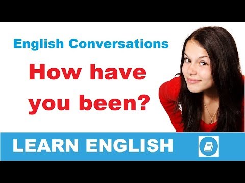 How Have You Been? - English Conversation
