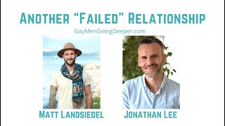 Another “Failed” Relationship (Navigating Gay Dating)