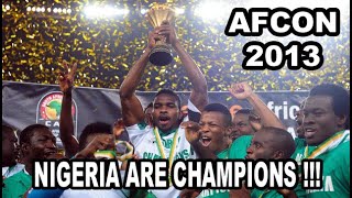 AFCON 2013 NIGERIA ARE CHAMPIONS !!!