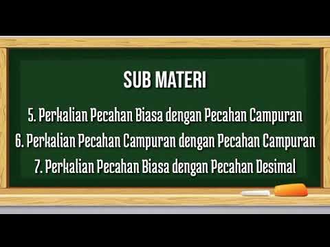 PERKALIAN PECAHAN (Pecahan Biasa dengan Pecahan Biasa, Pecahan Campuran