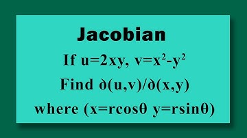 JACOBIAN Find ꝺ(u,v)/ꝺ(r, θ) if u=2xy  v=(x^2+y^2) where x= rcosθ y= rsinθ