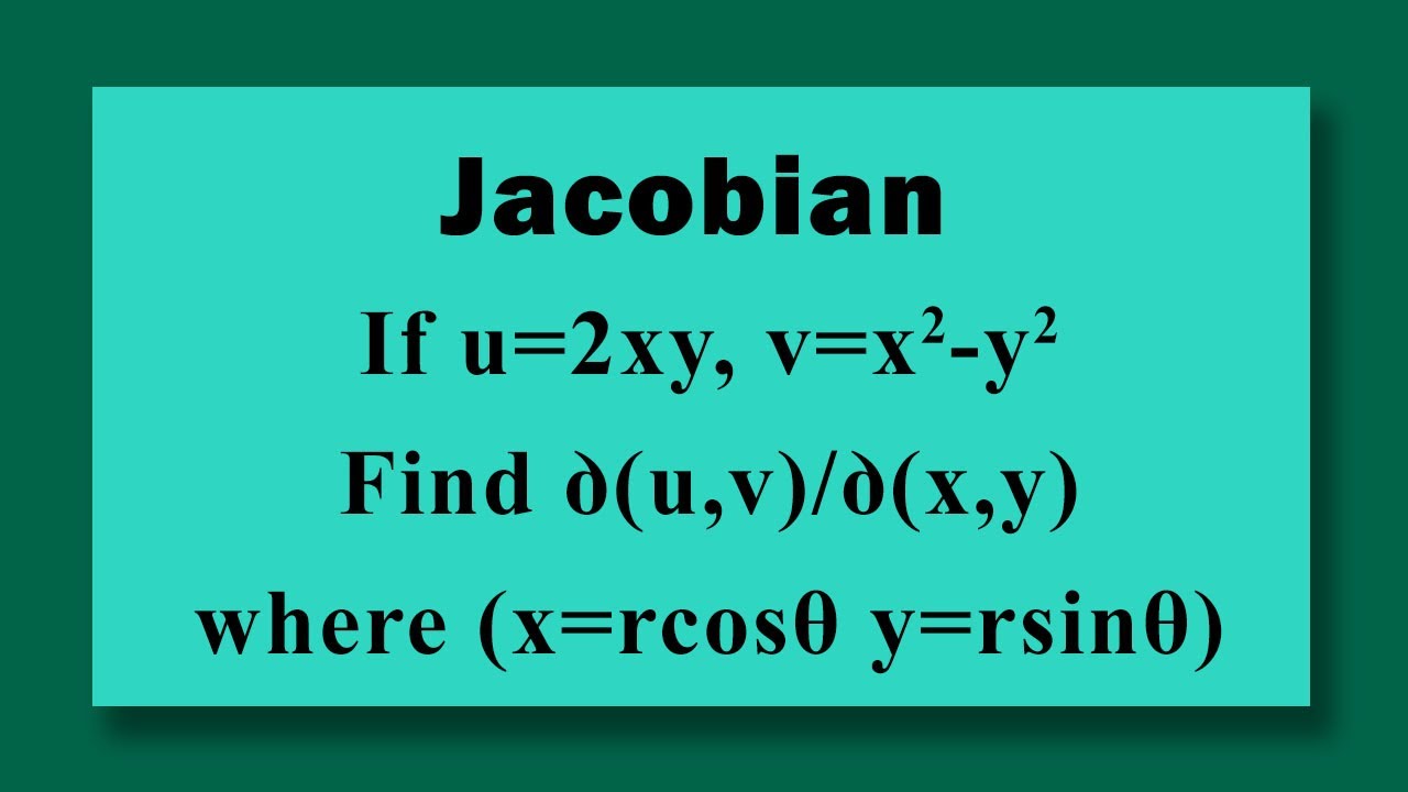 Jacobian Find ꝺ U V ꝺ R 8 If U 2xy V X 2 Y 2 Where X Rcos8 Y Rsin8 Youtube