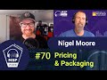 MSP Voice #70: PRICING AND PACKAGING with Nigel Moore
