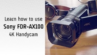 Учебное пособие и обзор Sony AX100 4K Handycam — Как снимать видео 4K
