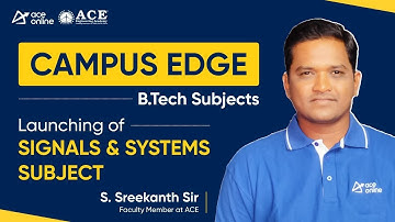 Launching of Signal and Systems Subject | Campus Edge B.Tech Subjects | by S. Sreekanth | ACE Online