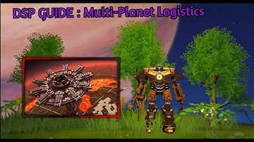 Dyson Sphere Program - Guide - Planet Logistics