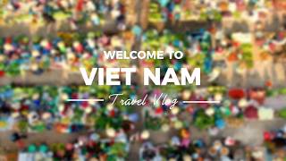VIET NAM TRAVEL VLOG | WELCOME TO VIETNAM - CHARACTERISTICS OF VIETNAMESE CUISINE screenshot 5