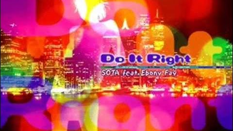 Do It Right - Sota feat. Ebony Fay