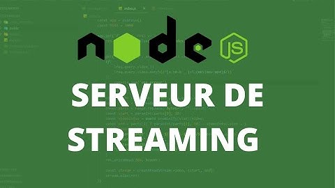 Comment facilement réaliser un serveur de streaming vidéo avec Node JS
