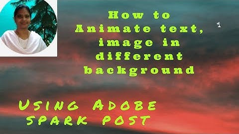 How to animate text, image in Adobe  spark post simple tutorial in English