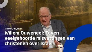 Uitzending 10 januari • Willem Ouweneel: Zeven veelgehoorde misvattingen van christenen over Israël
