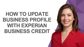 How to Update Business Profile with Experian Business Credit - AshleyHowTo