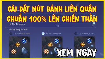Hướng Dẫn Cài Đặt Nút đánh Liên Quân Mobile Chuẩn 100% Cho Mọi Người Chơi Giỏi Hơn