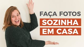 FAÇA FOTOS SOZINHA EM CASA | 1 parede = 4 ideias de poses.