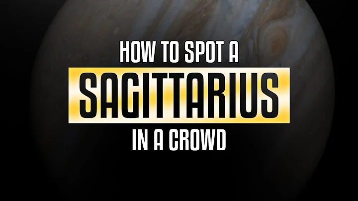 Sagittarius Traits - How to spot a Sagittarius in a crowd? - DayDayNews