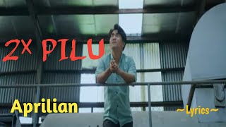 2× PILU || APRILIAN || LYRICS @niakurniawati1413