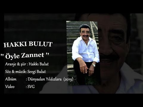 Hakkı Bulut - ÖYLE ZANNET