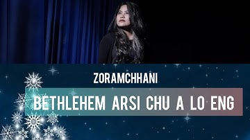 Zoramchhani - Bethlehem arsi chu a lo eng (Lyrics)