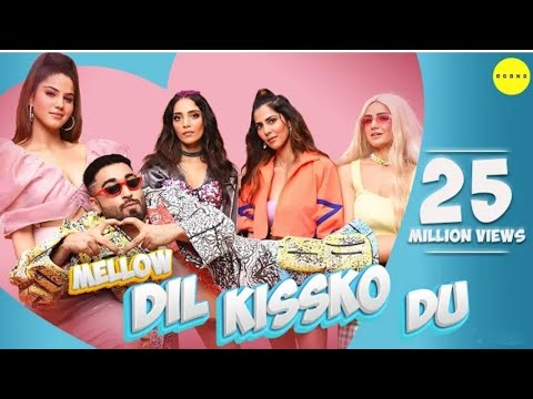 Dil Kissko Du — Mellow D (Official Video) | Akull | Latest hot girls |  Songs 2021