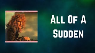 Bette Midler - All Of A Sudden (Lyrics)