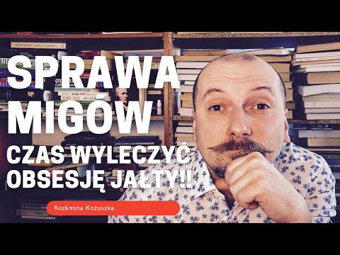 Sprawa Migów i jak Polska powinna zachować się w nowej Zimnej Wojnie? I Rozkmina Kożuszka 09.03