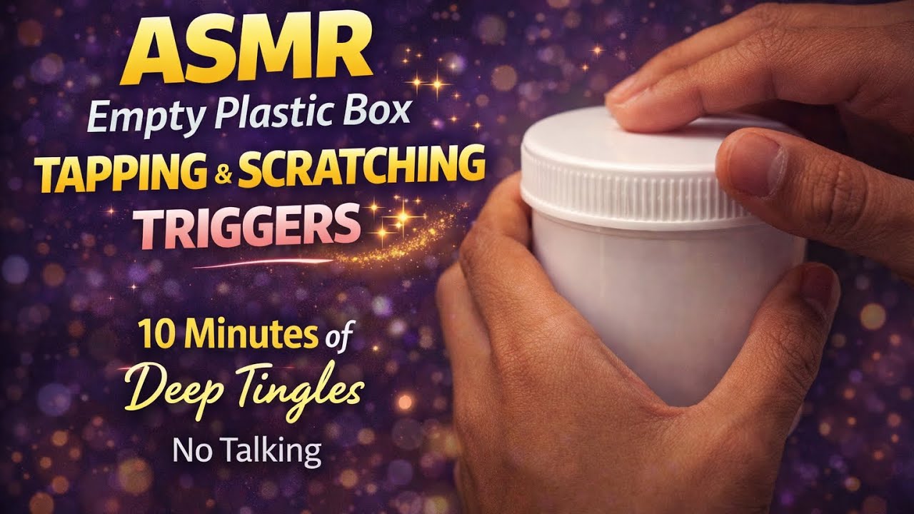 ASMR Empty Plastic Box Tapping & Scratching ✨ | 10 Minutes of Deep Tingles | No Talking