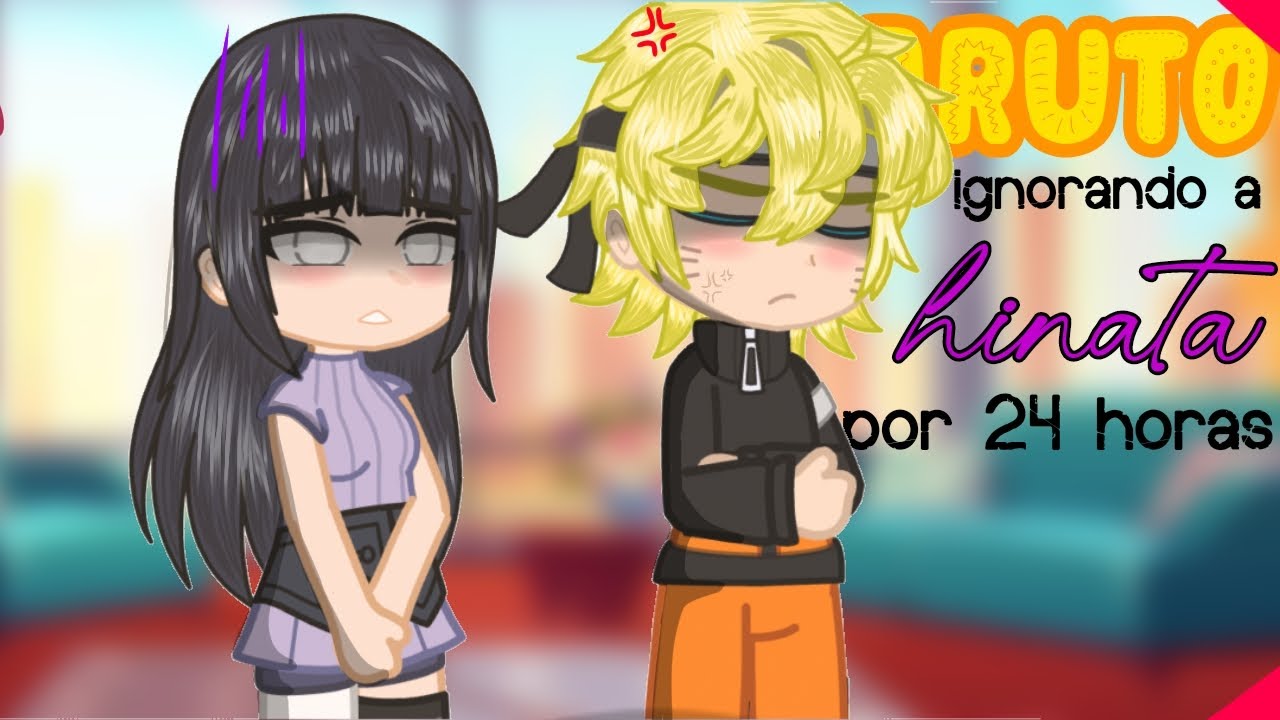 🍥 Naruto ignorando a Hinata por 24 horas!🍥 /Gacha Nox/ Naruhina/sasusaku/saiino/ Suke~