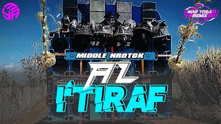 DJ TERBARU 2025 || AL I'TIRAF || MIDDLE NROTOK || MAS YOGA REMIX