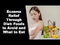 Eczema Relief Through Diet: Foods to Avoid and What to Eat