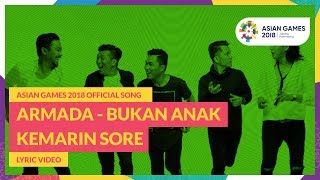 BUKAN ANAK KEMARIN SORE - ARMADA - Official Song Asian Games 2018 chords