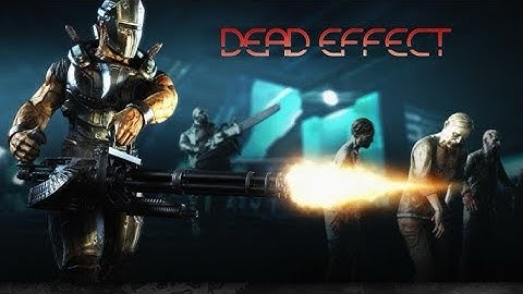[Dead Effect] Mobile Walkthrough Gameplay Part-1 Intro ||  {No Commentary}