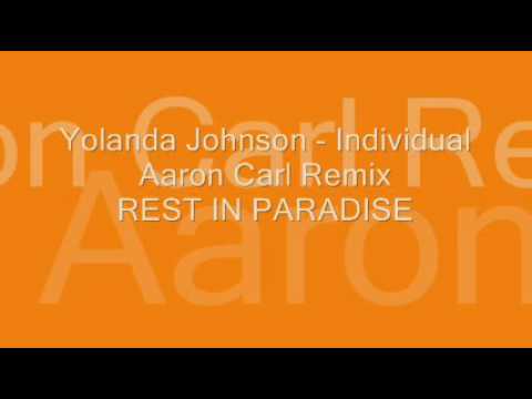 Yolanda Johnson- Individual (Aaron Carl Remix) RIP