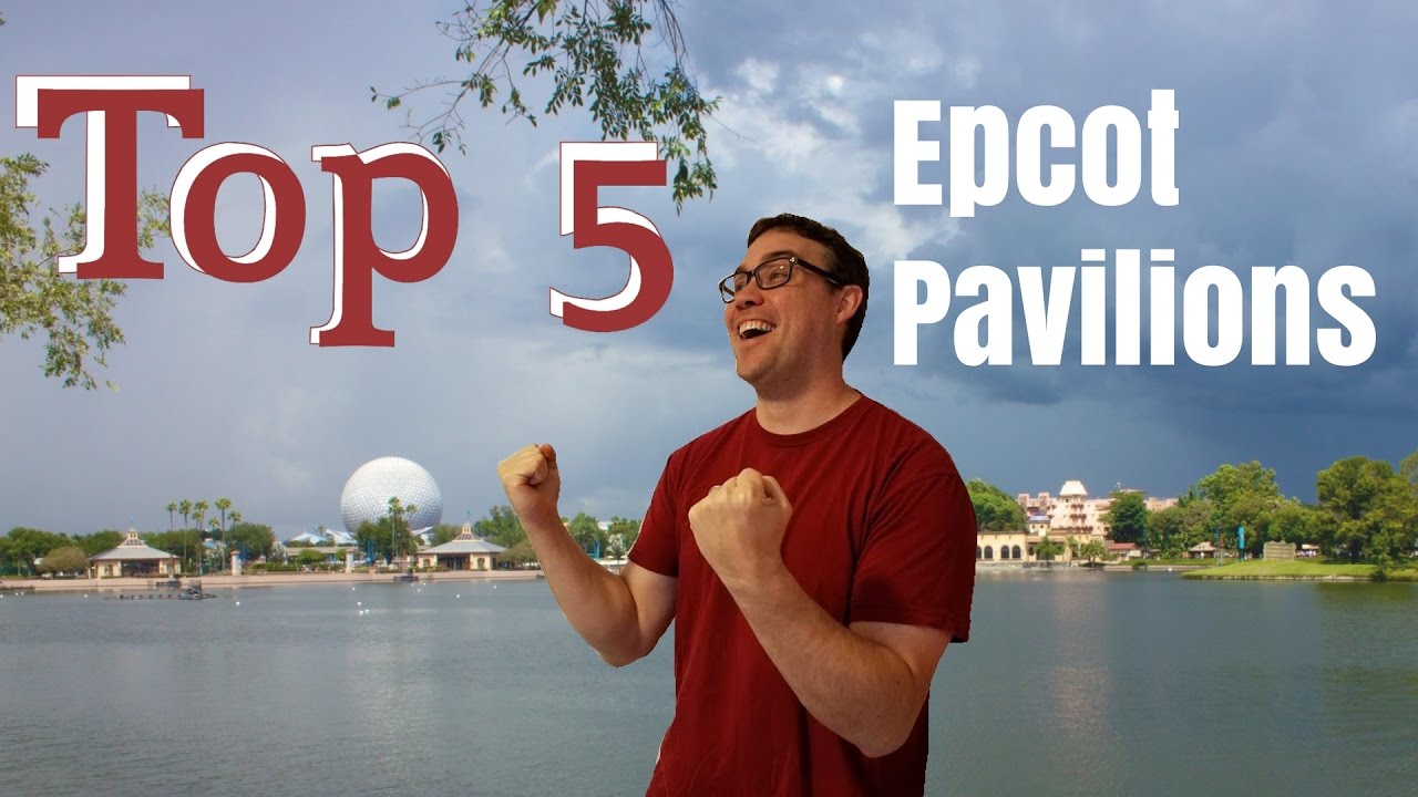 Top 5: Epcot Pavilions